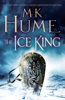 The Ice King (Twilight of the Celts Book III) : A gripping adventure of courage and honour