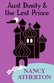 Aunt Dimity and the Lost Prince (Aunt Dimity Mysteries, Book 18) : An enchanting Cotswold mystery