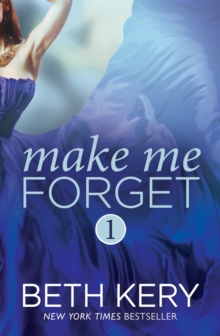Make Me Forget (Make Me: Part One)