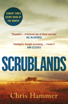Scrublands : The Sunday Times Crime Book of the Year, soon to be a major TV series