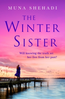 The Winter Sister : A compelling novel of shocking family secrets you won't be able to put down!