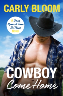 Cowboy Come Home : A steamy, wild ride for any modern romance lover!