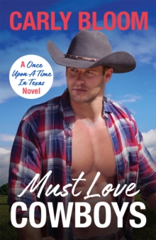 Must Love Cowboys : This steamy and heart-warming cowboy rom-com is a must-read!