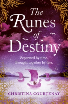 The Runes of Destiny : A sweepingly romantic and thrillingly epic timeslip adventure