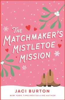 The Matchmaker's Mistletoe Mission : A delightful Christmas treat!