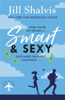 Smart And Sexy : A fun, feel-good romance on the run!