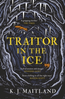 Traitor in the Ice : Treachery has gripped the nation. But the King has spies everywhere.