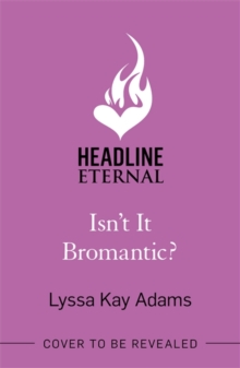 Isn't it Bromantic? : The sweetest romance you'll read this year!