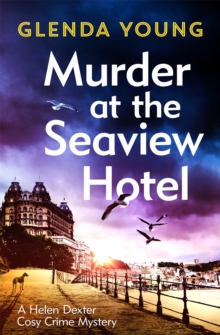 Murder at the Seaview Hotel : A murderer comes to Scarborough in this charming cosy crime mystery