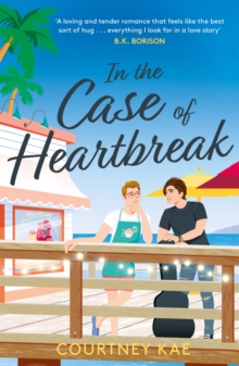 In the Case of Heartbreak : A steamy and sweet, friends-to-lovers, queer rom-com!