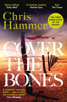 Cover the Bones : the masterful new Outback thriller from the award-winning author of Scrublands