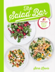 The Salad Bar : 80 recipes for fresh & natural salads