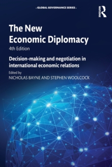 The New Economic Diplomacy : Decision-Making and Negotiation in International Economic Relations