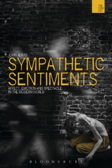 Sympathetic Sentiments : Affect, Emotion and Spectacle in the Modern World