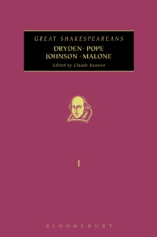 Dryden, Pope, Johnson, Malone : Great Shakespeareans: Volume I