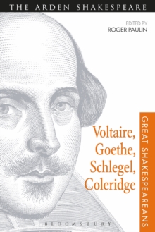 Voltaire, Goethe, Schlegel, Coleridge : Great Shakespeareans: Volume III