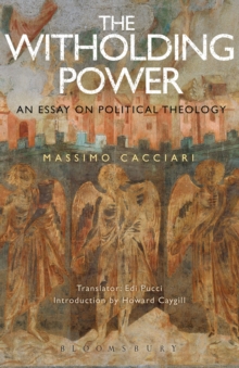 The Withholding Power : An Essay on Political Theology