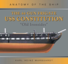 The 44-Gun Frigate USS Constitution 'Old Ironsides'