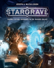 Stargrave : Science Fiction Wargames in the Ravaged Galaxy