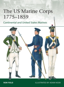 The US Marine Corps 1775-1859 : Continental and United States Marines