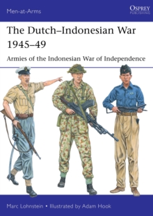 The Dutch–Indonesian War 1945–49 : Armies of the Indonesian War of Independence