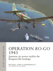 Operation Ro-Go 1943 : Japanese air power tackles the Bougainville landings