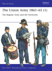 The Union Army 1861-65 (1) : The Regular Army and the Territories
