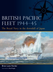 British Pacific Fleet 1944–45 : The Royal Navy in the downfall of Japan