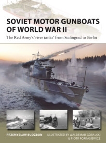 Soviet Motor Gunboats of World War II : The Red Army's 'river tanks' from Stalingrad to Berlin