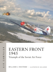 Eastern Front 1945 : Triumph of the Soviet Air Force
