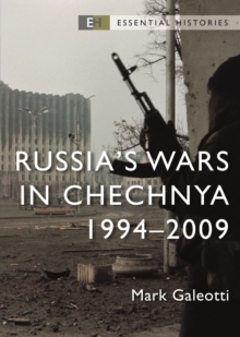 Russia’s Wars in Chechnya : 1994–2009
