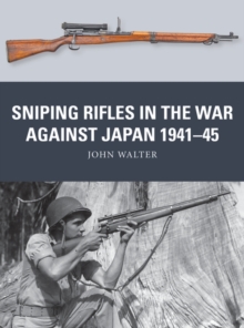 Sniping Rifles in the War Against Japan 1941 45