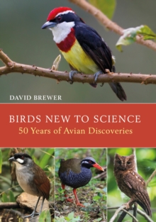 Birds New to Science : Fifty Years of Avian Discoveries