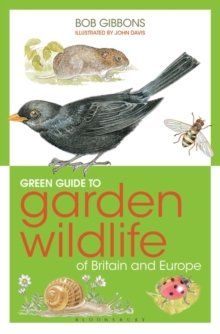 Green Guide to Garden Wildlife Of Britain And Europe