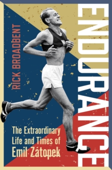 Endurance : The Extraordinary Life and Times of Emil Z topek
