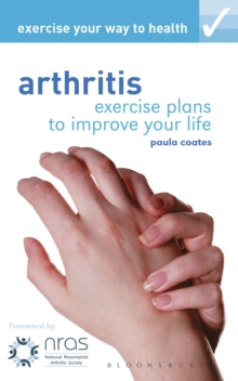 Exercise your way to health: Arthritis : Exercise plans to improve your life