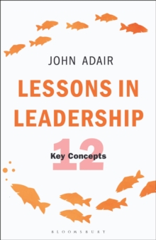 Lessons in Leadership : 12 Key Concepts