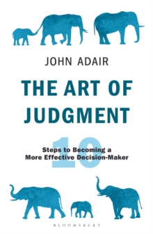 The Art of Judgment : 10 Steps to Becoming a More Effective Decision-Maker