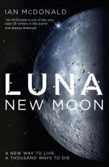 Luna : SUCCESSION meets THE EXPANSE in this story of family feuds and corporate greed from an SF master   perfect for fans of DUNE