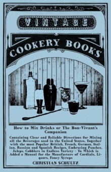 Jerry Thomas' How to Mix Drinks; or, The Bon-Vivant's Companion : A Reprint of the 1862 Edition