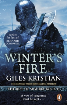 Winter's Fire : (The Rise of Sigurd 2): An atmospheric and adrenalin-fuelled Viking saga from bestselling author Giles Kristian