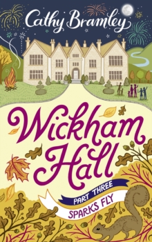 Wickham Hall - Part Three : Sparks Fly