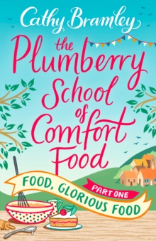The Plumberry School of Comfort Food - Part One : Food, Glorious Food