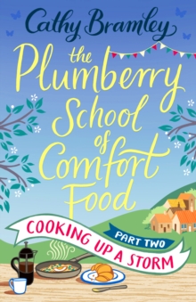 The Plumberry School of Comfort Food - Part Two : Cooking Up A Storm