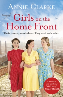 Girls on the Home Front : An inspiring wartime story of friendship and courage