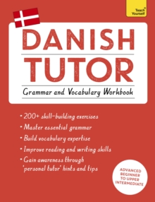 Danish Tutor: Grammar and Vocabulary Workbook (Learn Danish with Teach Yourself) : Advanced beginner to upper intermediate course