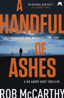 A Handful of Ashes : Dr Harry Kent Book 2