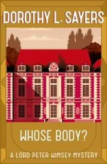 Whose Body? : The classic detective fiction series