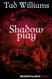 Shadowplay : Shadowmarch Book 2