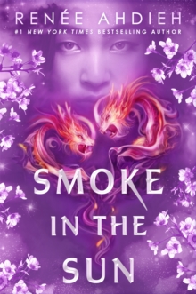 Smoke in the Sun : Final novel of the Flame in the Mist YA fantasy series by New York Times bestselling author